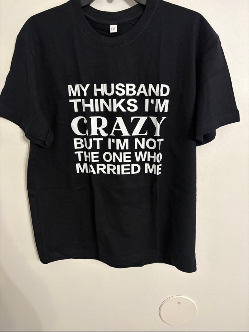 My Husband Thinks I'M Crazy Shirt NWT SIZE 1XL - Picture 1 of 4